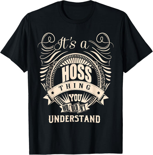 It's a HOSS thing you wouldn't understand Gifts T-Shirt - T-Shirt | Black