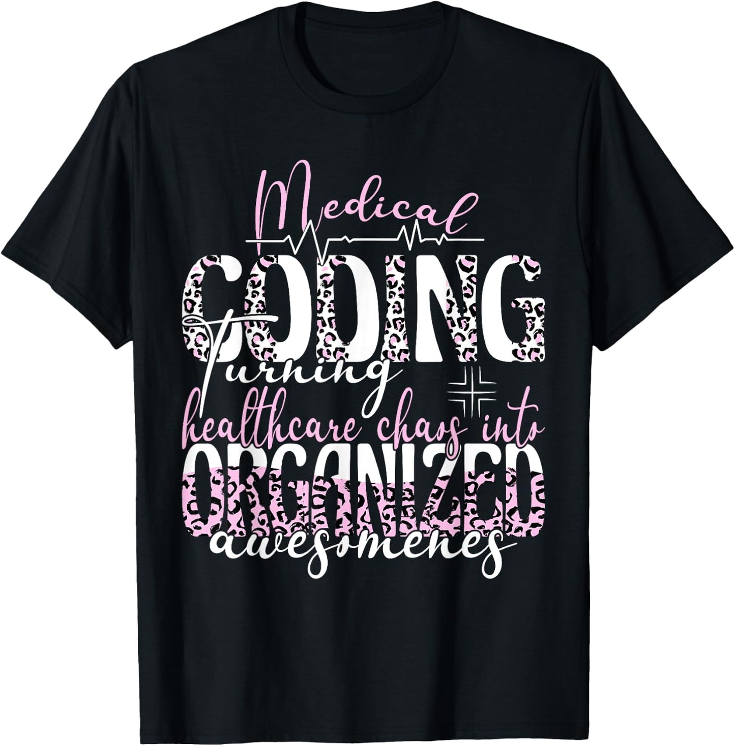 Healthcare chaos into organized medical coding specialist T-Shirt - T-Shirt | Black