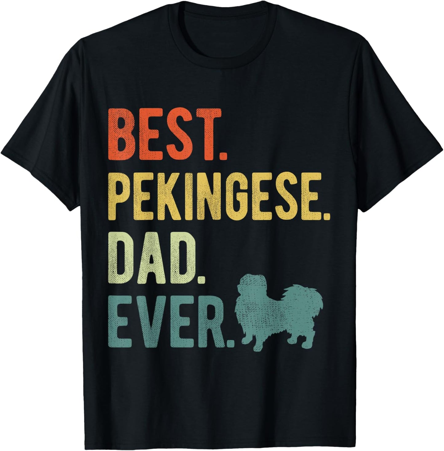 Best Pekingese Dad Ever Dog Daddy Father's Day Men Women T-Shirt - T-Shirt | Black