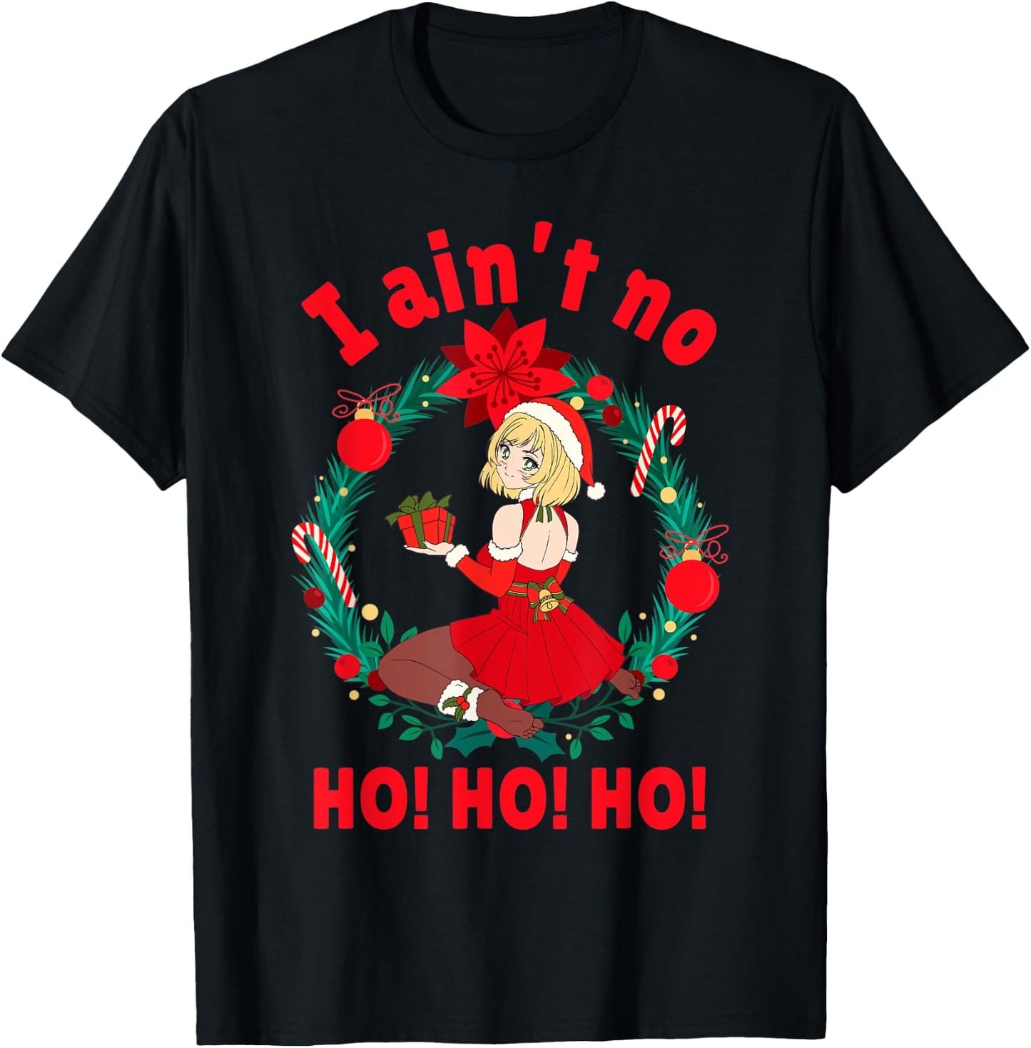 I Aint no Ho Ho Ho Shirt I Ain't no Ho Ho Ho T-Shirt - T-Shirt | Black