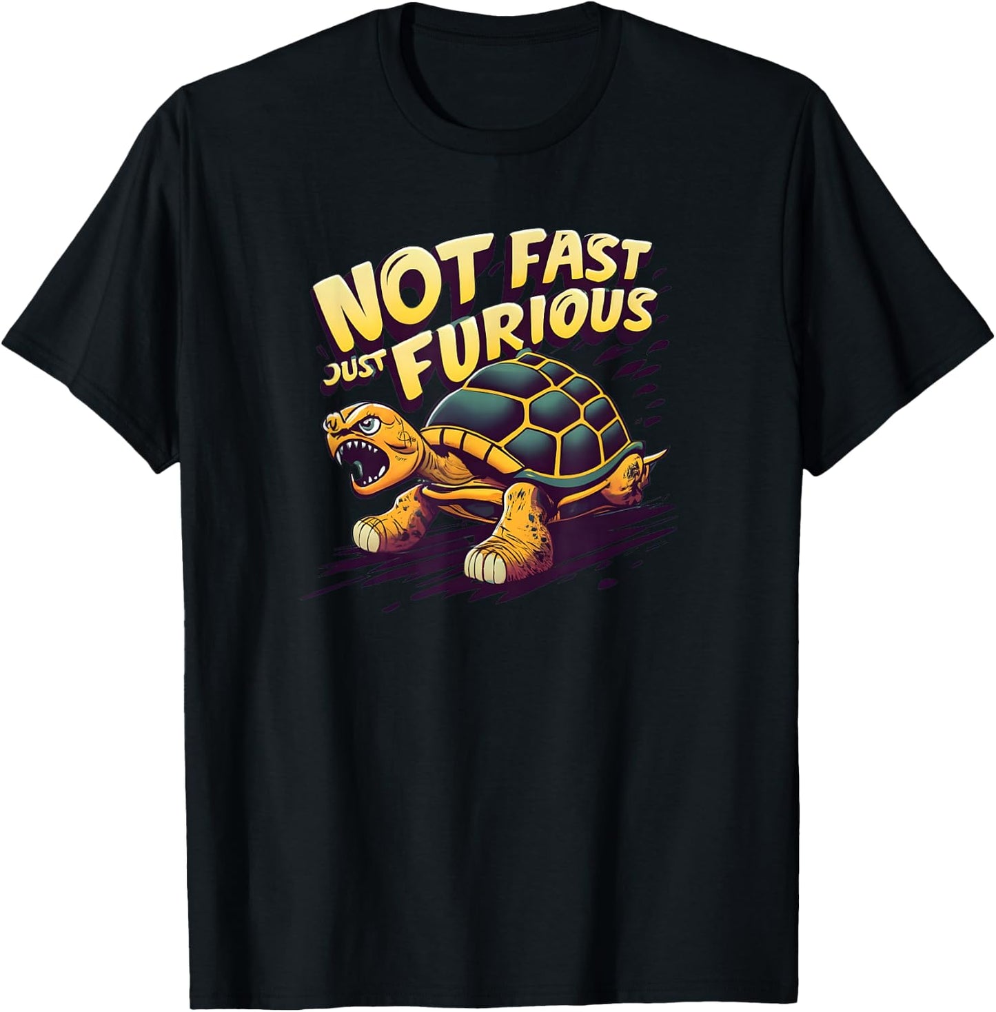 Not Fast Just Furious, Turtle Shirt, Sarcastic Funny Shirt T-Shirt - T-Shirt | Black