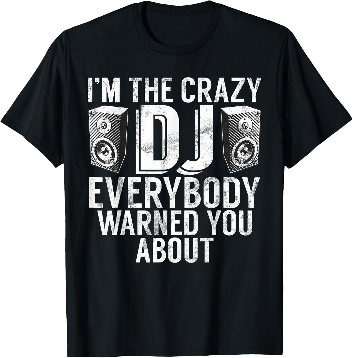 Im the crazy Dj everybody warned you about DJ T-Shirt - T-Shirt | Black