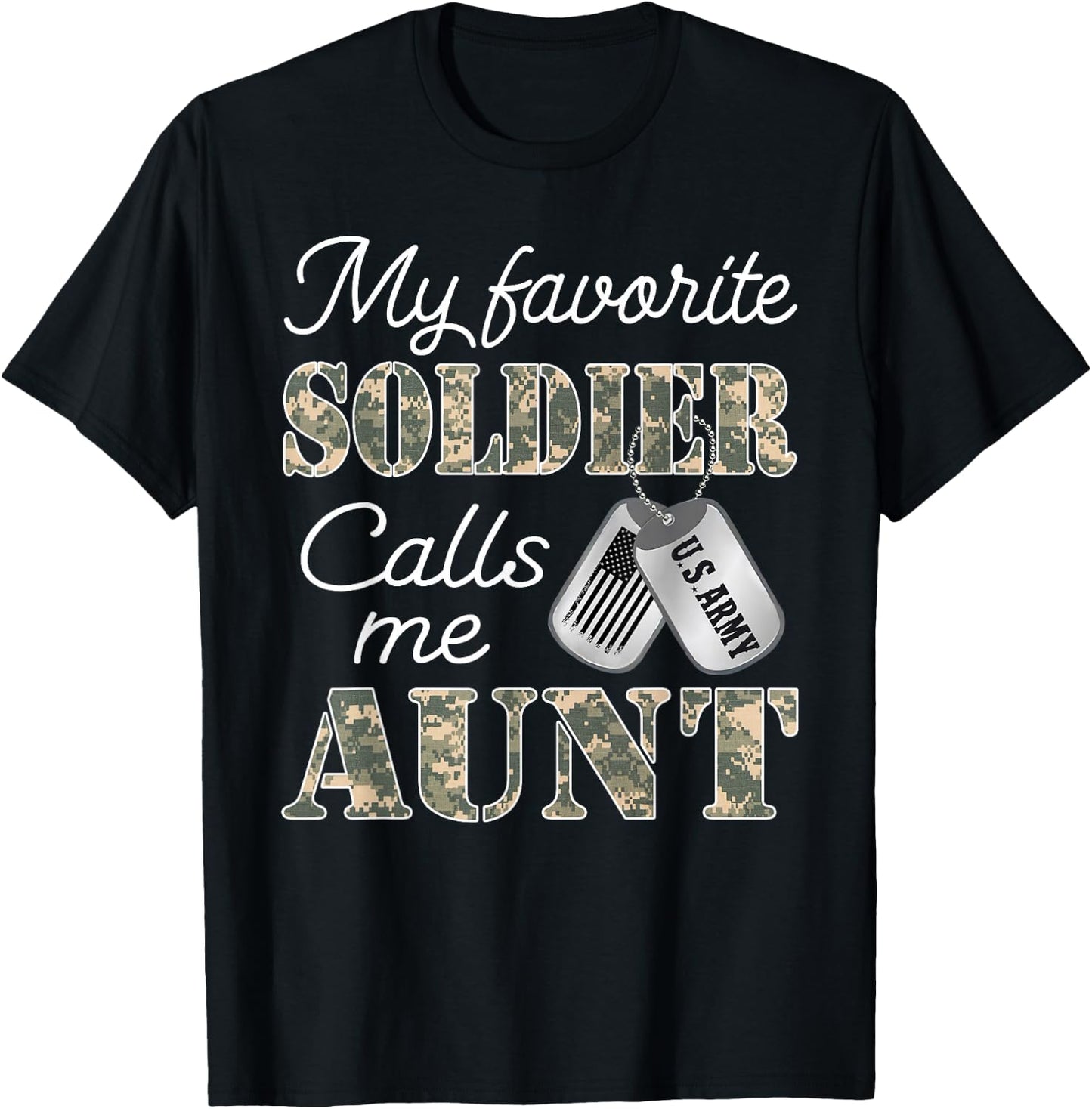 My Favorite Soldier Calls Me Aunt Proud US Army Family T-Shirt - T-Shirt | Black