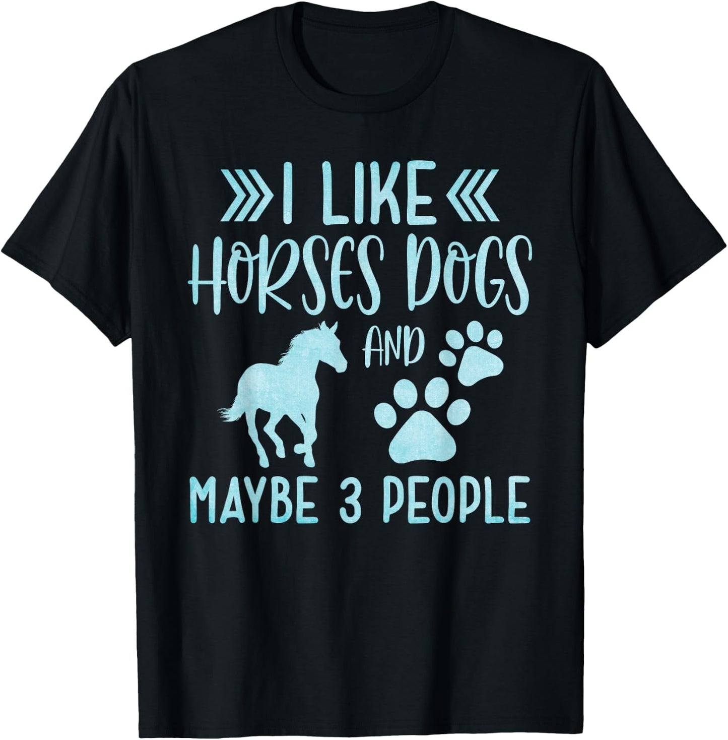 Funny Cute I Like Horses Dogs and maybe 3 People Animals T-Shirt - T-Shirt | Black