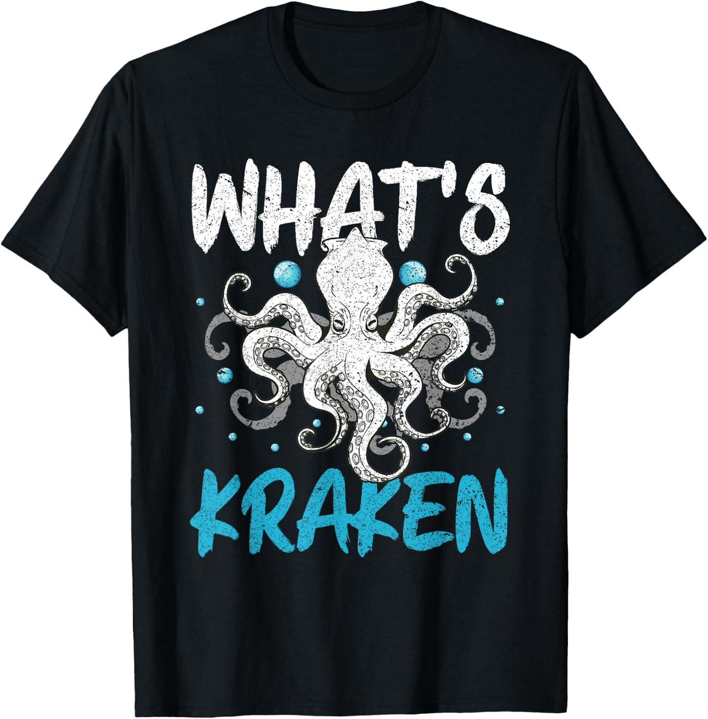 Whats Kraken Squid Octopus Kraken Mythical Sea Creature T-Shirt - T-Shirt | Black