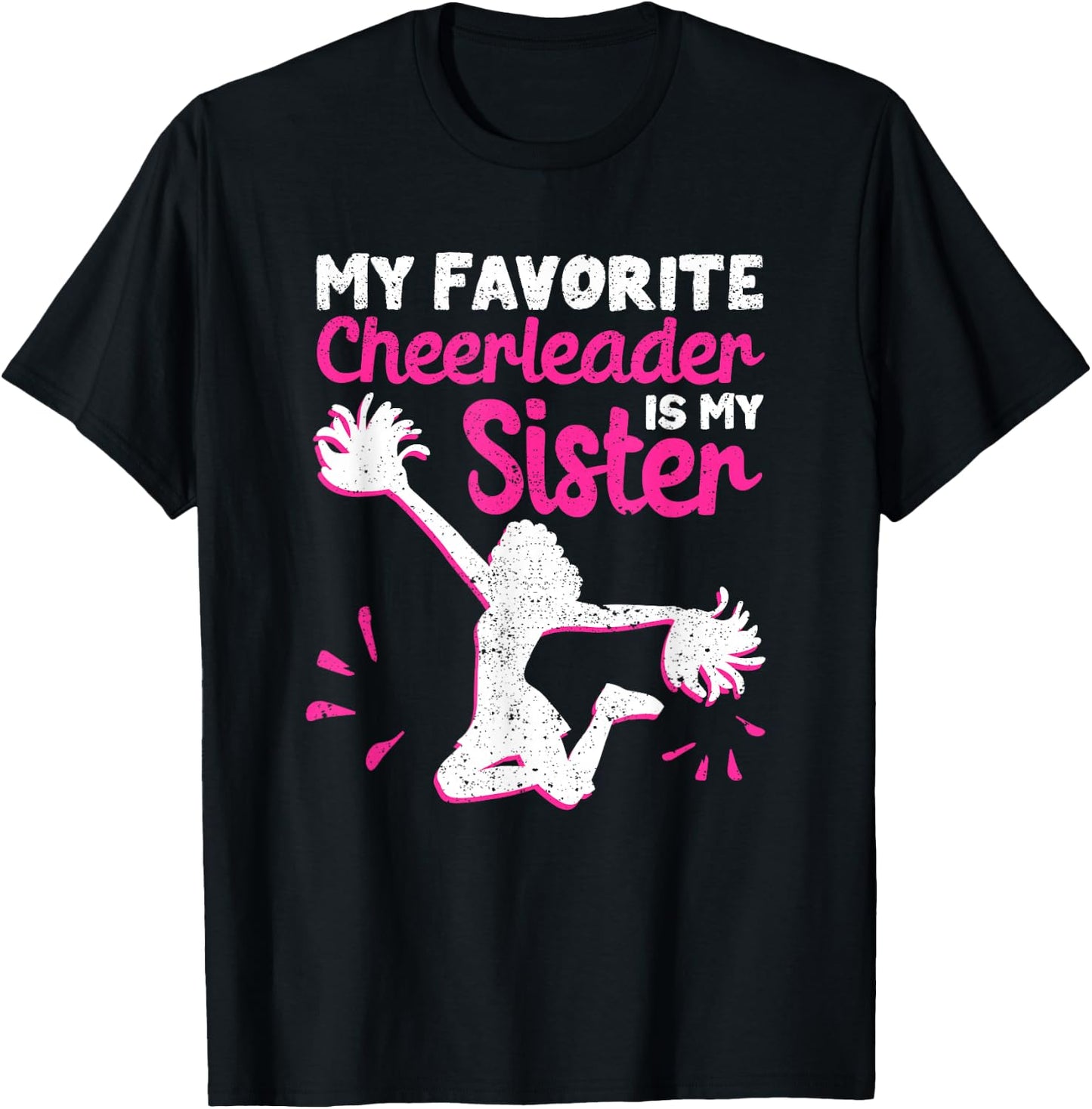 My Favorite Cheerleader is My Sister T-Shirt - T-Shirt | Black