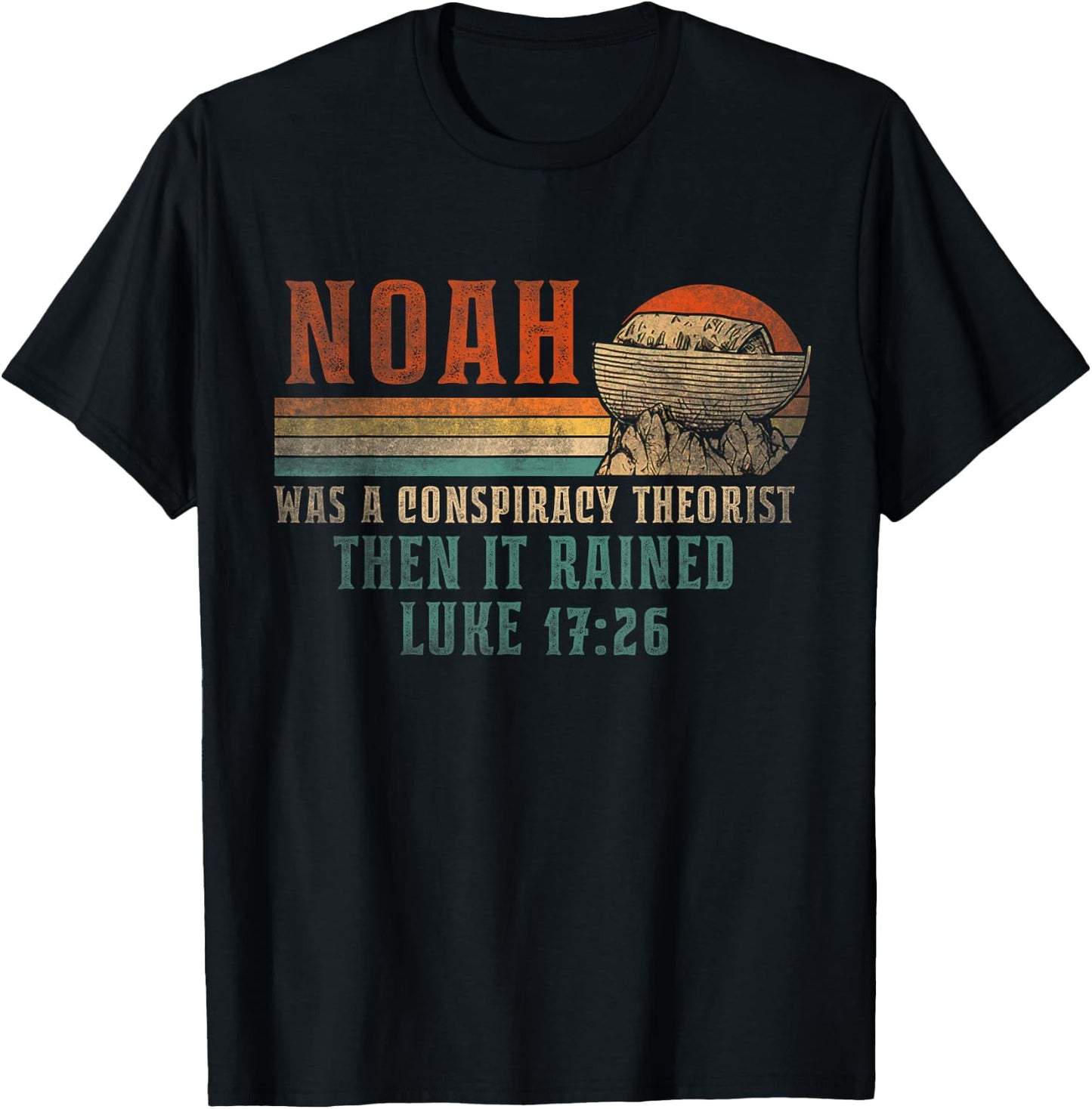 Retro Vintage Noah Was A Conspiracy Theorist Then It Rained T-Shirt - T-Shirt | Black