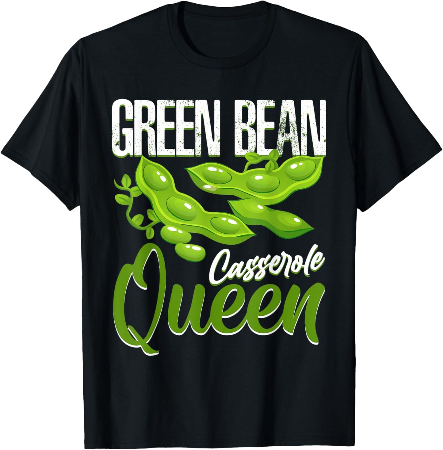 Green Beans Casserole Queen Funny Foodie Gifts String Bean T-Shirt - T-Shirt | Black