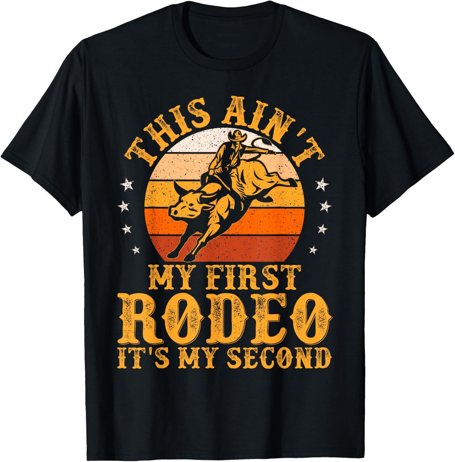 This Ain't My First Rodeo It's My Second Bull Riding Art T-Shirt - T-Shirt | Black