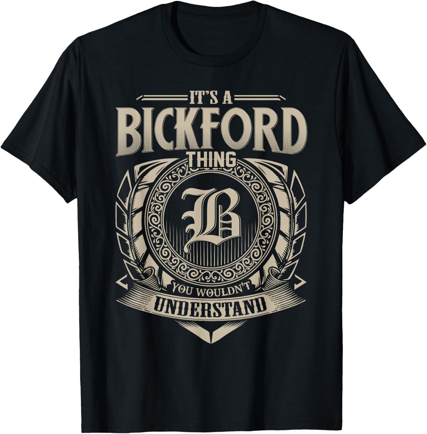 It's A BICKFORD Thing You Wouldn't Understand Name Vintage T-Shirt - T-Shirt | Black