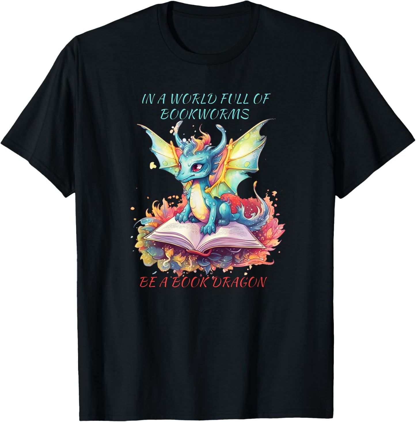 In a world of BOOKWORMS be a book DRAGON reading book lovers T-Shirt - T-Shirt | Black