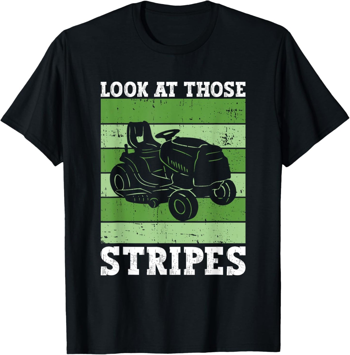 Look At Those Stripes - Lawn Mowing Funny Dad Lawn Mower T-Shirt - T-Shirt | Black