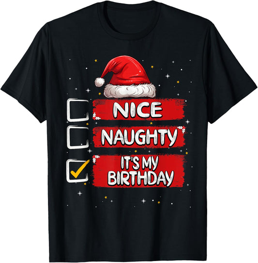 Nice Naughty It's My Birthday Christmas List Santa Claus T-Shirt - T-Shirt | Black