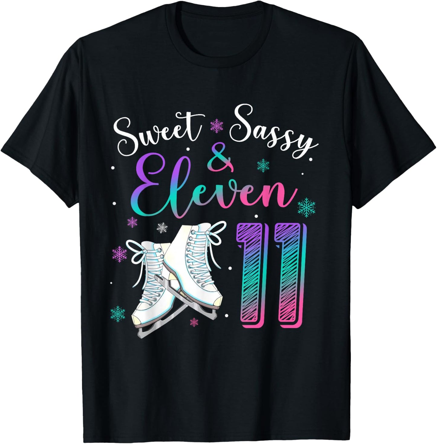 Sweet Sassy & Eleven Figure Skating Ice Skate 11th Birthday T-Shirt - T-Shirt | Black