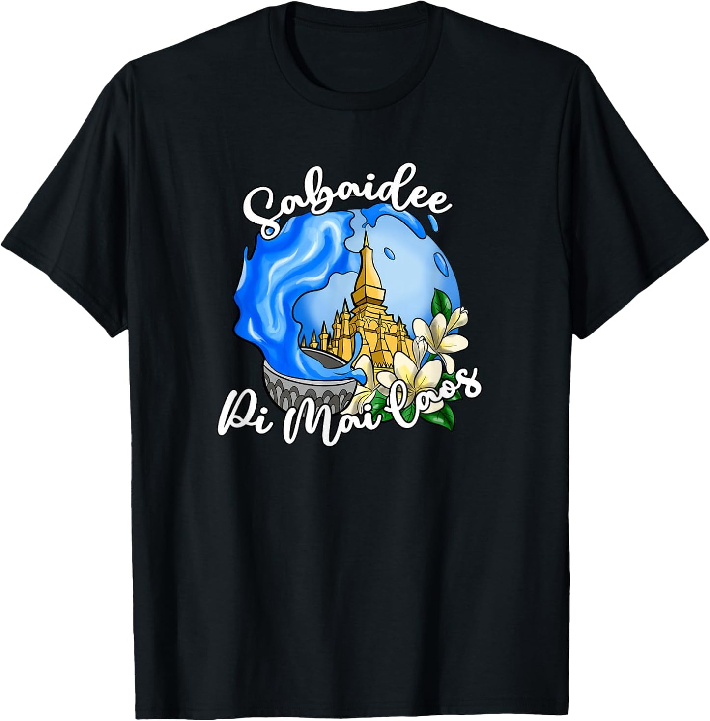 Laos Laotian Happy Lao New Year Water Temple Pi Mai Lao T-Shirt - T-Shirt | Black