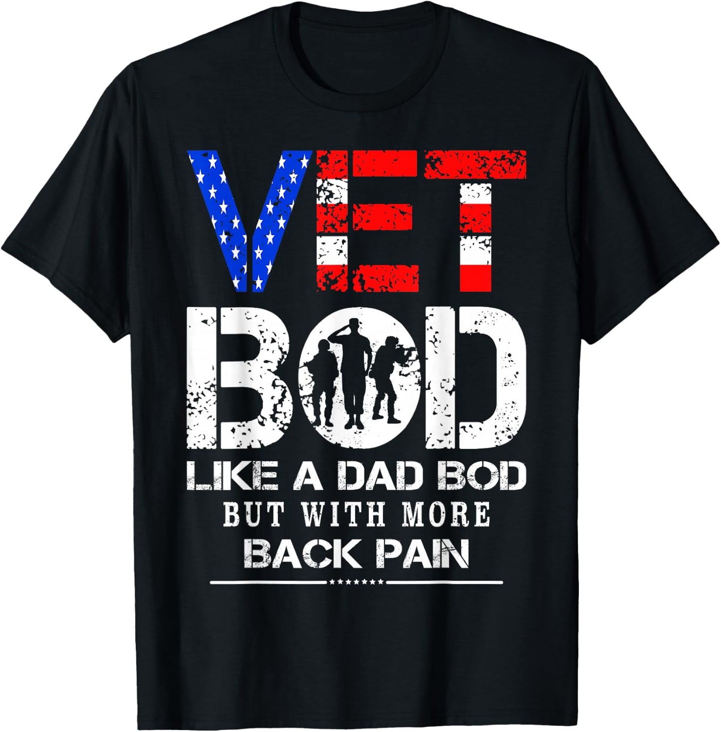 Vet Bod Like Dad Bod But With More Back Pain Veterans Day T-Shirt - T-Shirt | Black