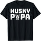 Husky Papa - Funny Siberian Husky Lover Dad Fathers Day T-Shirt - T-Shirt | Black
