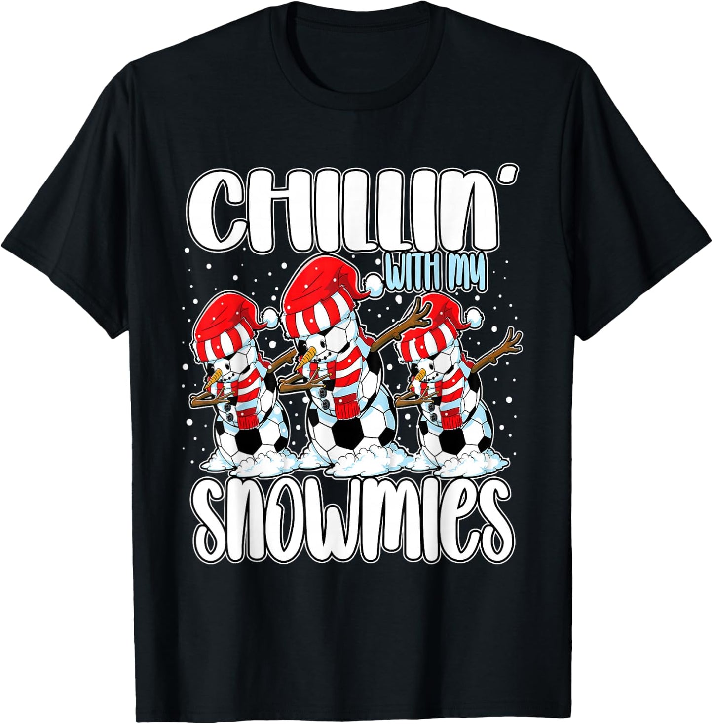 Chillin' with My Snowmies Funny Dabbing Soccer Snowman T-Shirt - T-Shirt | Black