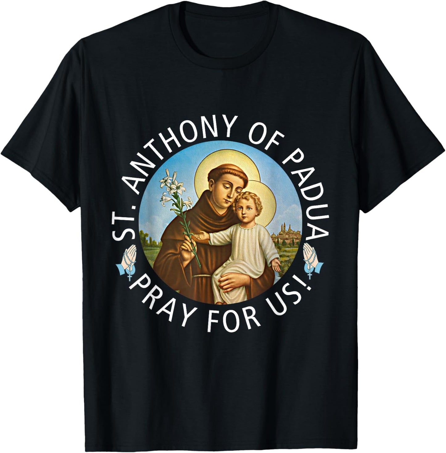 St Anthony of Padua Holding Jesus Catholic Saint St Anthony T-Shirt - T-Shirt | Black