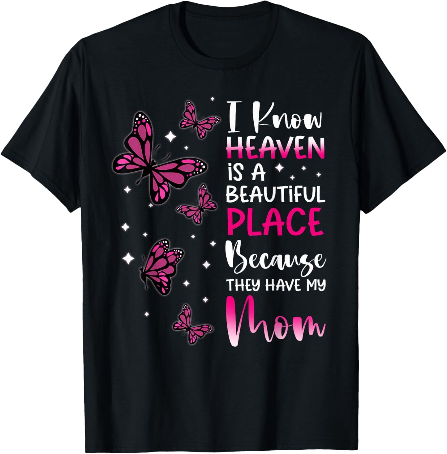 Heaven is Beautiful Place Because They Have my Mom Angel T-Shirt - T-Shirt | Black