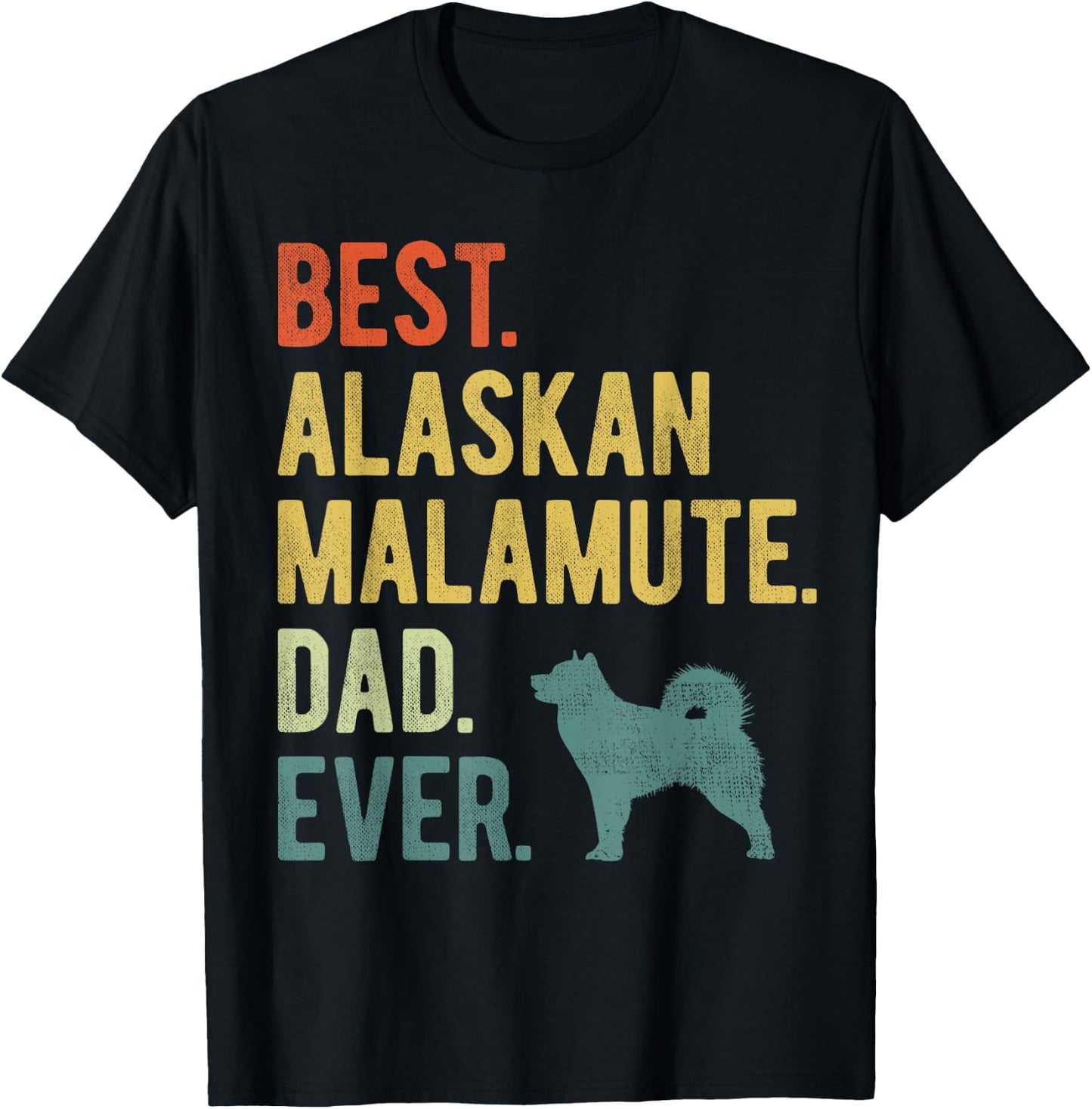 Best Alaskan Malamute Dad Ever Dog Daddy Father's Day Men Women T-Shirt - T-Shirt | Black