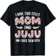 Juju Shirts Cute I have two Titles Mom and Juju T-Shirt - T-Shirt | Black