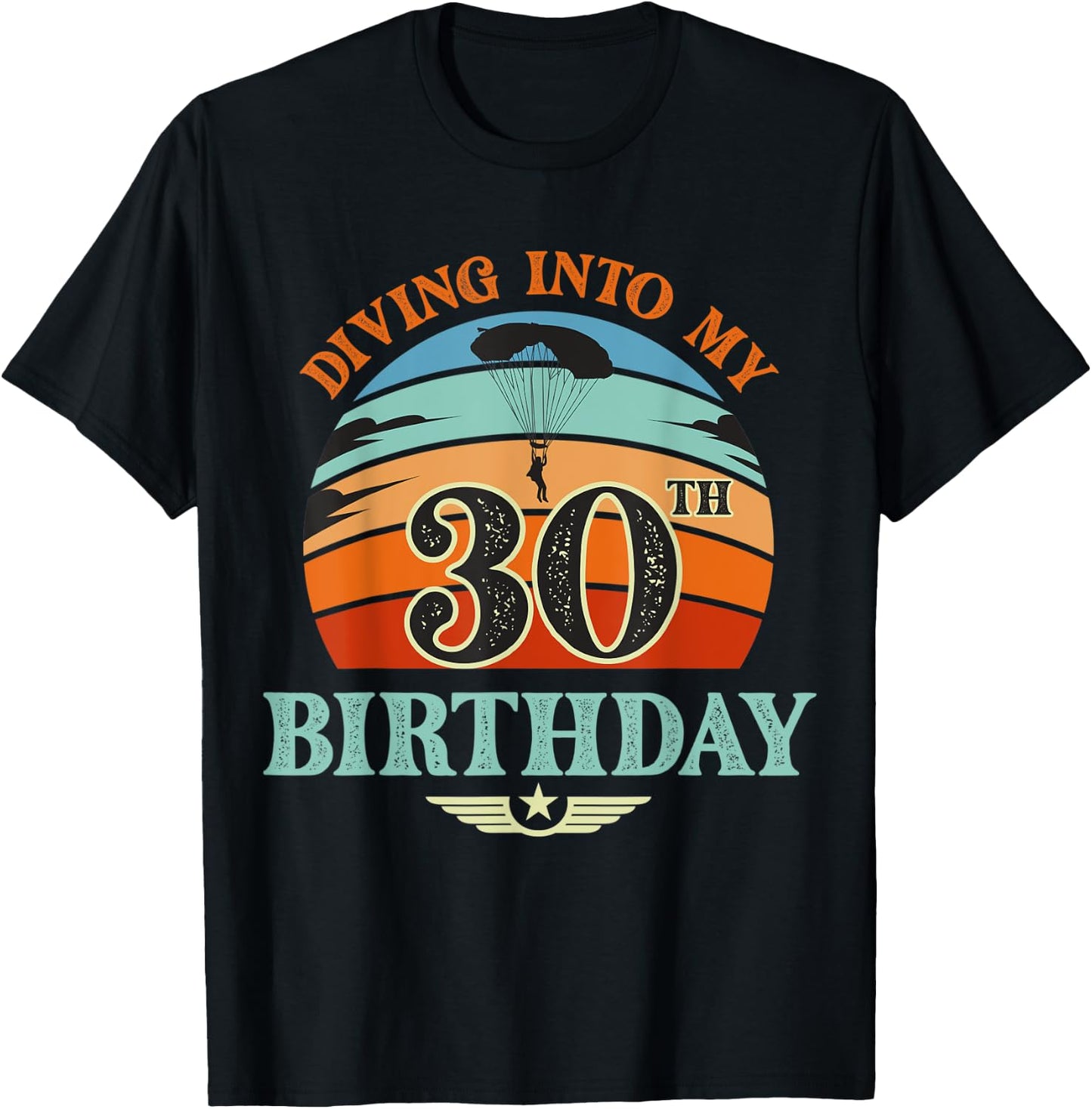 Diving Into My 30 Year Old Birthday Sky Diving Parachute T-Shirt - T-Shirt | Black