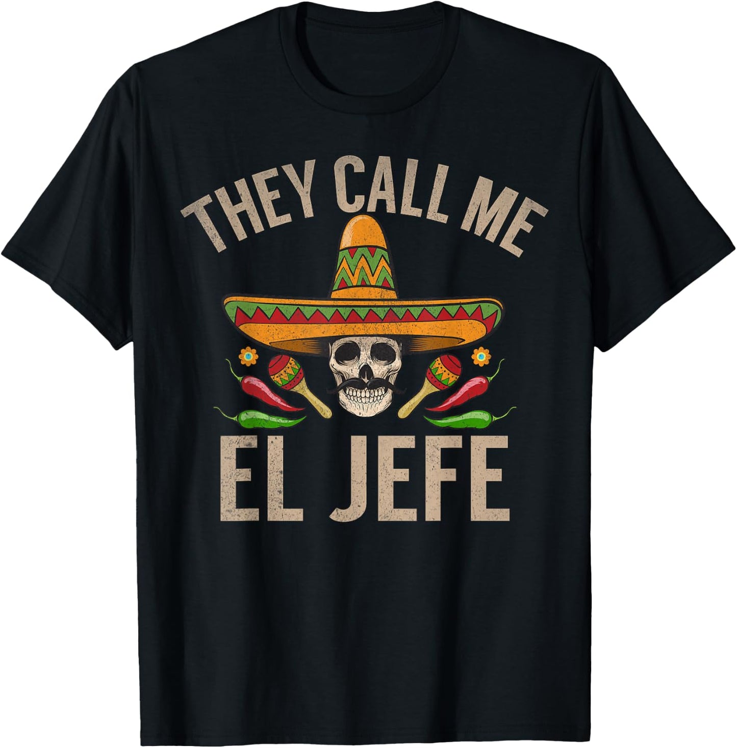 They Call me el Jefe T-Shirt - T-Shirt | Black