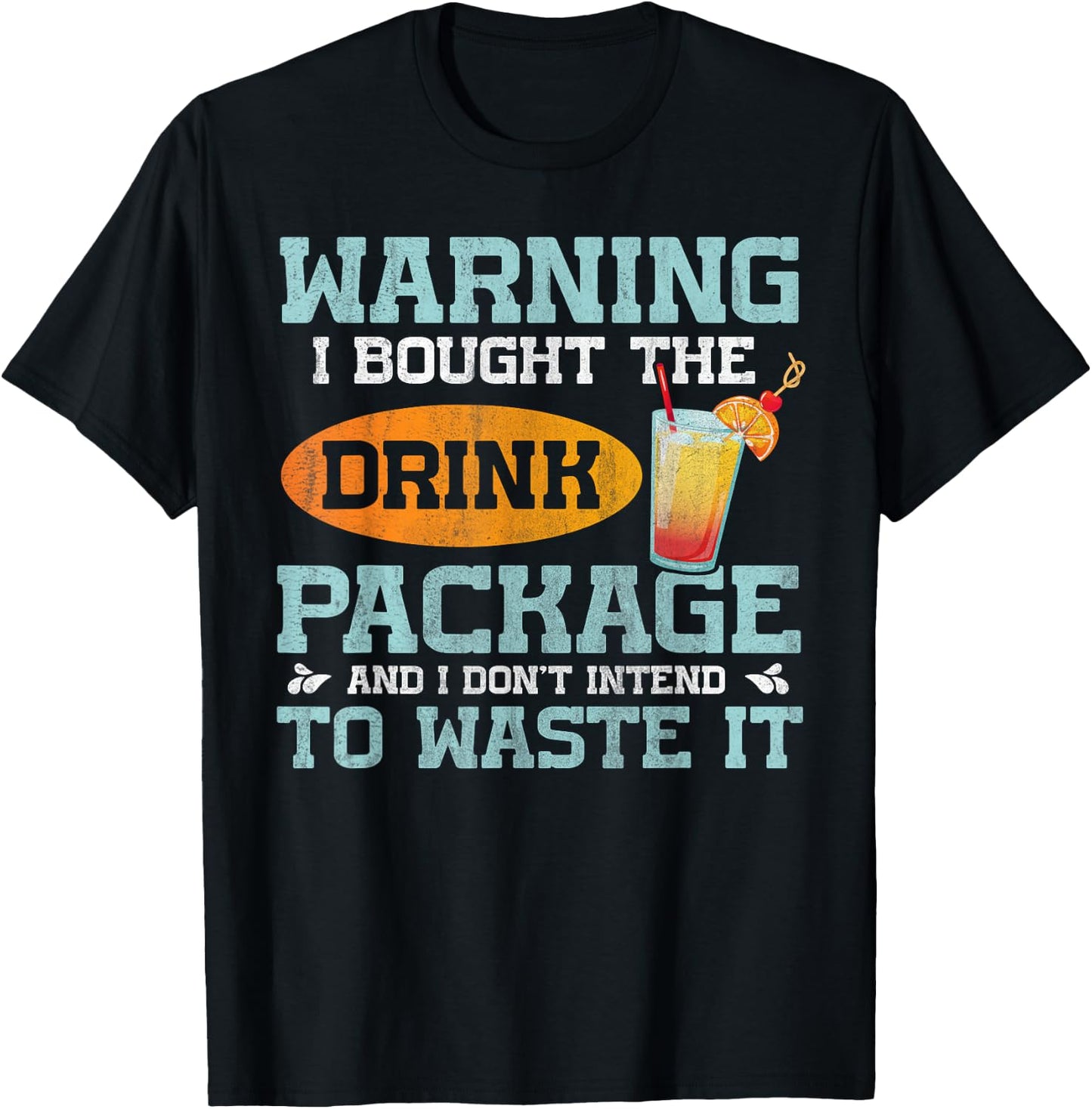 I Bought The Drink Package Funny Cruise Ship Drink Package T-Shirt - T-Shirt | Black