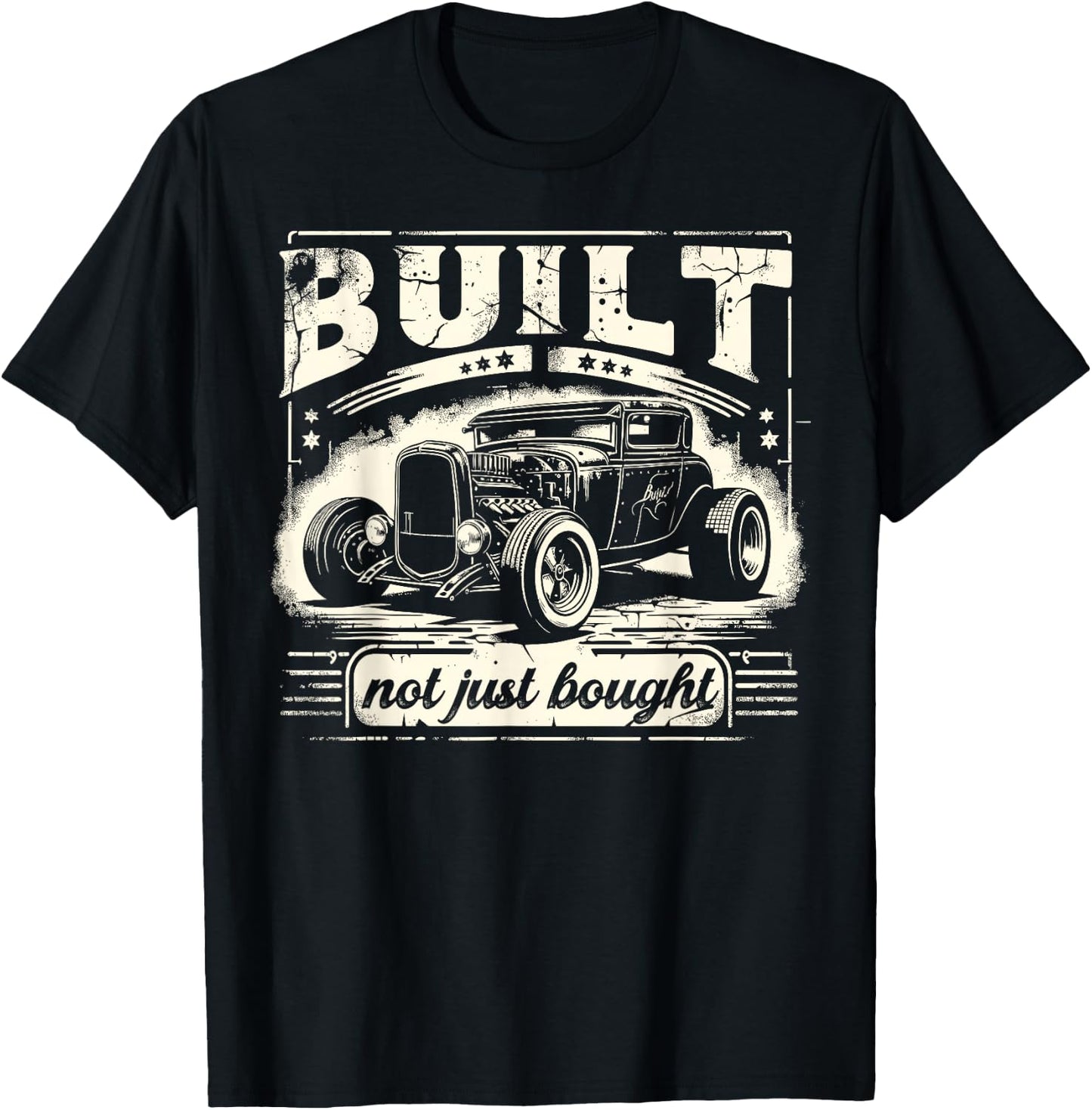 Rat Rod Built Not Just Bought, Vintage Hot Rod Car T-Shirt - T-Shirt | Black