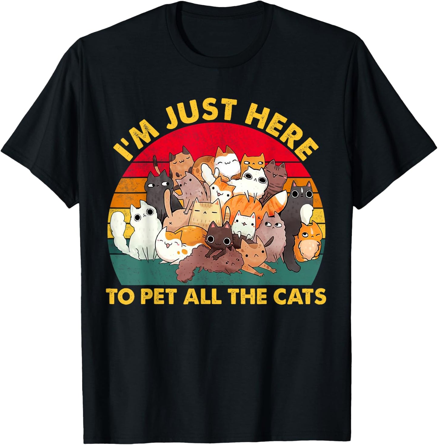Funny Design I'm just here To pet All the cats for Cat lover T-Shirt - T-Shirt | Black
