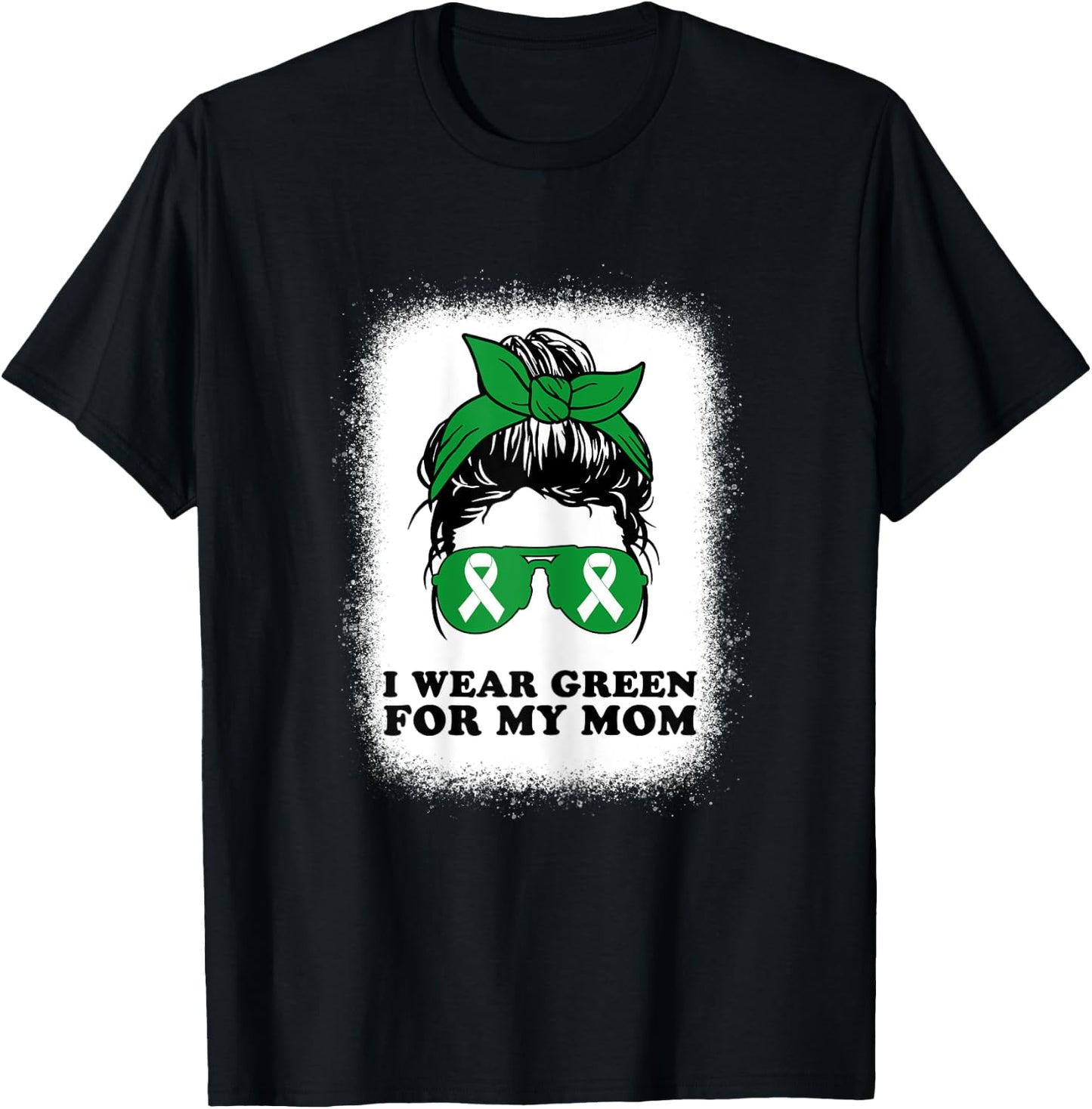 I Wear Green For My Mom Kidney Disease Awareness Messy Bun T-Shirt - T-Shirt | Black