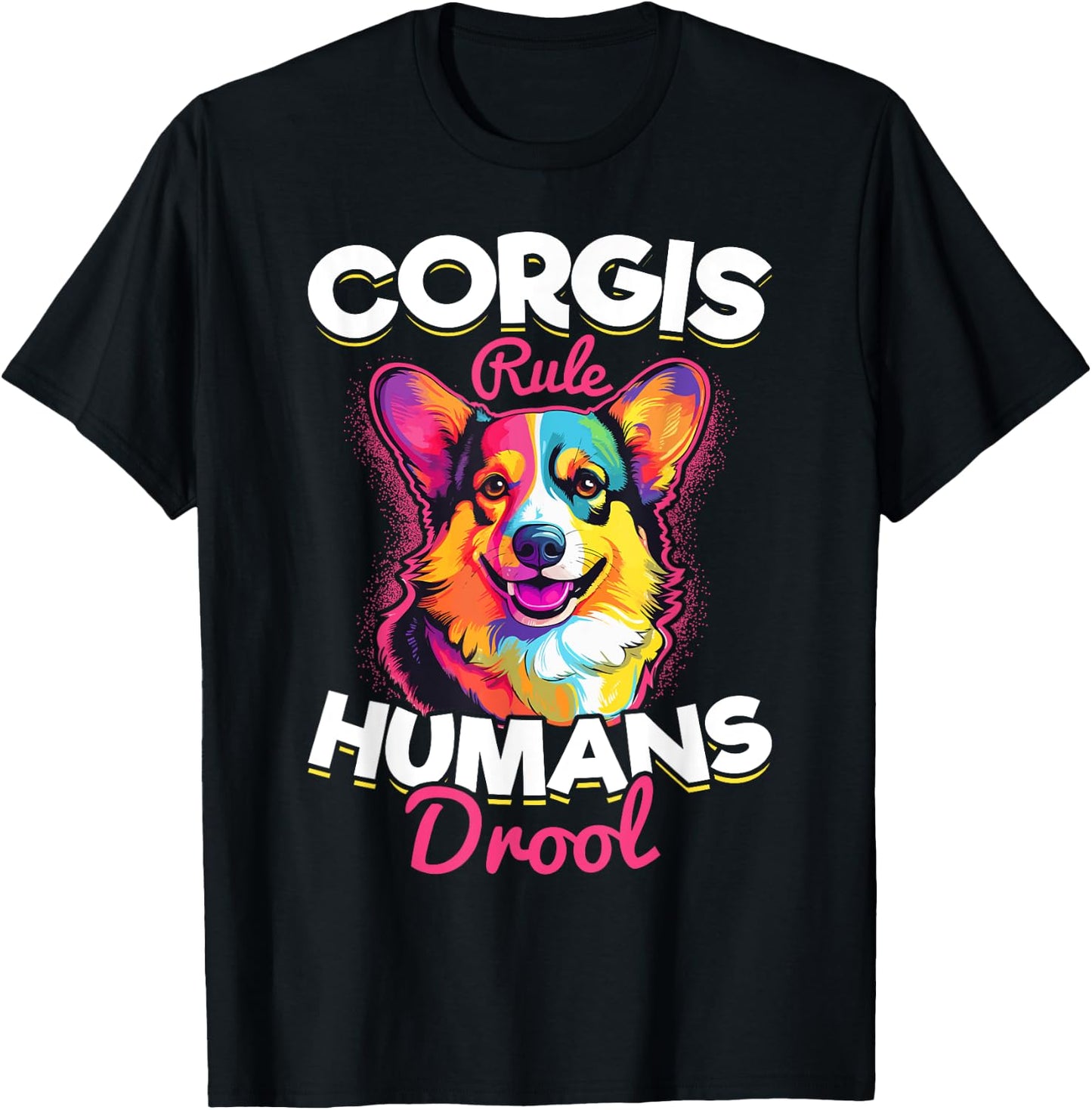 Welsh Corgi Pembroke Dog Breed Pet Corgis Rule Humans Drool T-Shirt - T-Shirt | Black