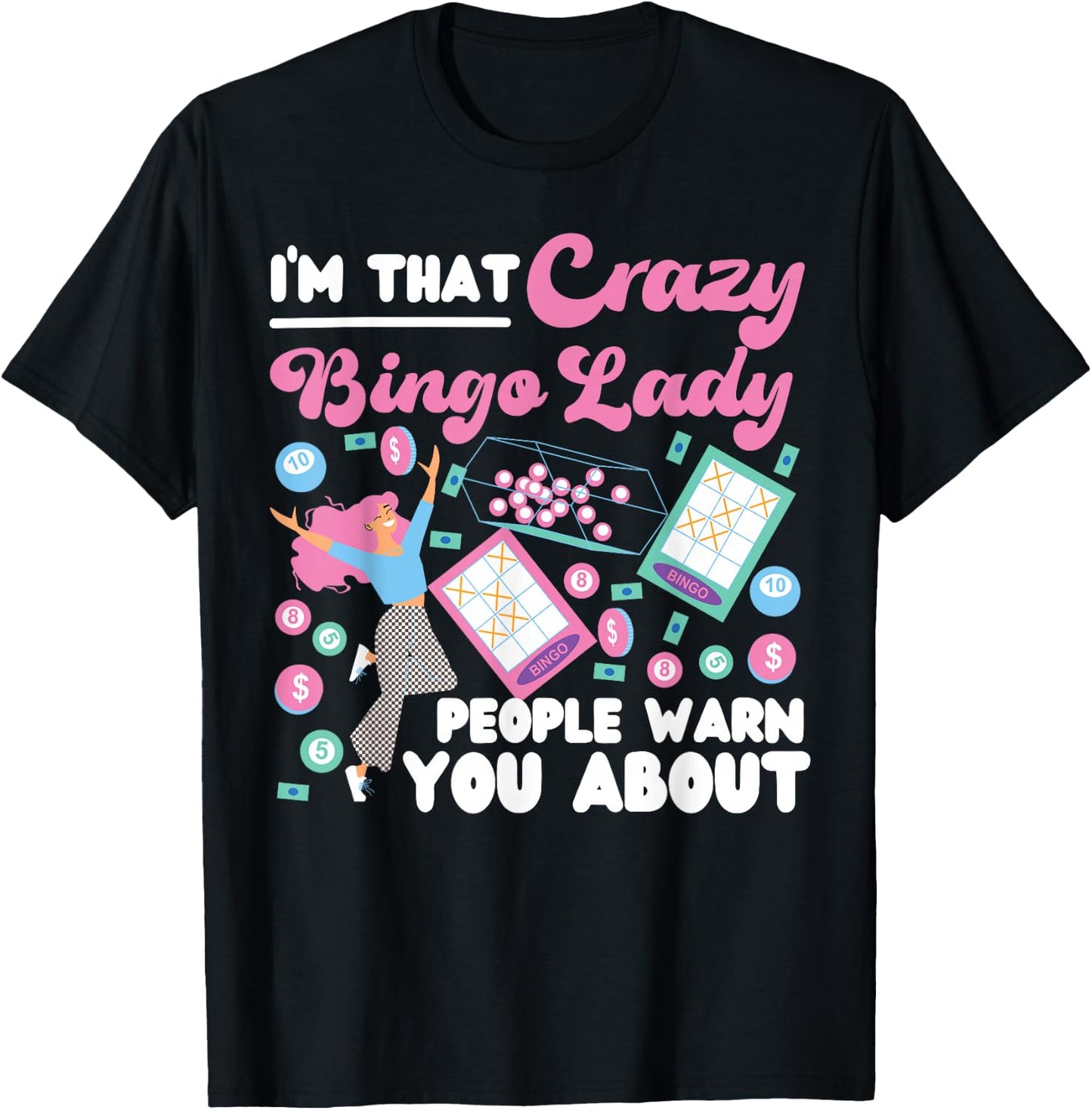 Bingo Player I'm That Crazy Bingo Lady People Warn You About T-Shirt - T-Shirt | Black