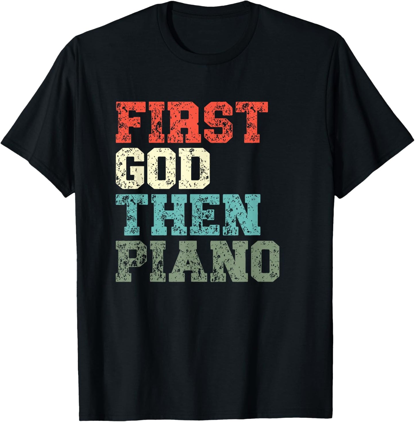 First God Then Piano Player Christian Believer T-Shirt - T-Shirt | Black