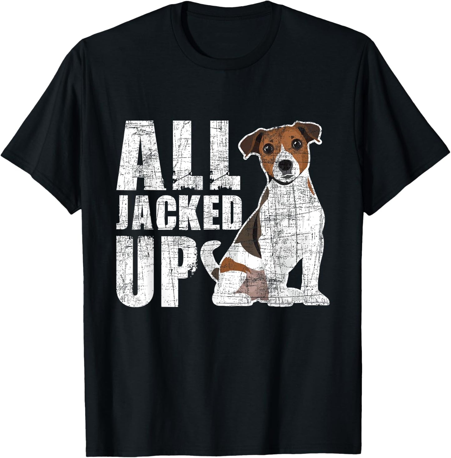 All Jacked Up - Jack Russell Terrier Pet Owner Puppy Lover T-Shirt - T-Shirt | Black
