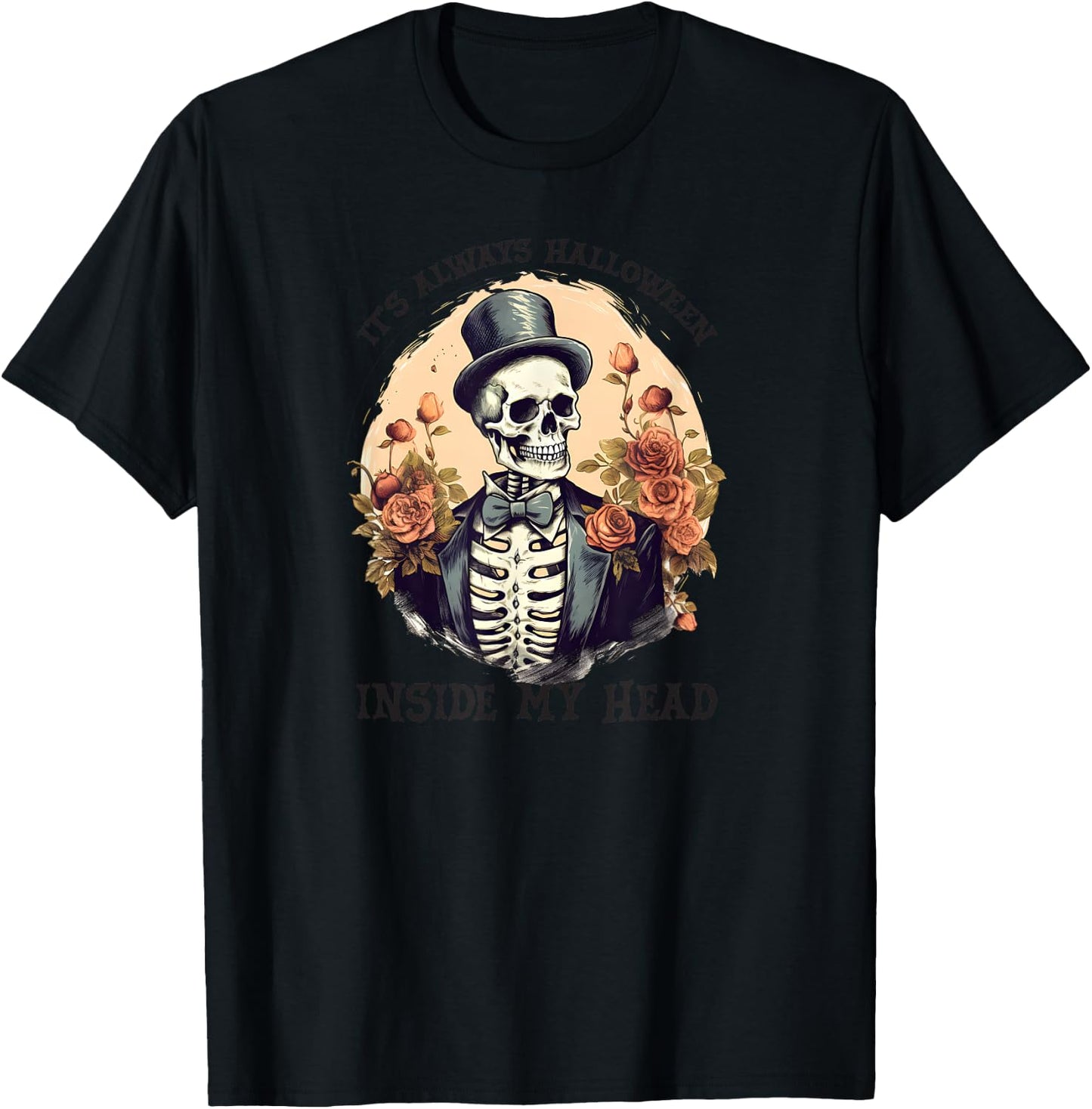 Skeleton in Tux & Top Hat Always Halloween in My Head! T-Shirt - T-Shirt | Black