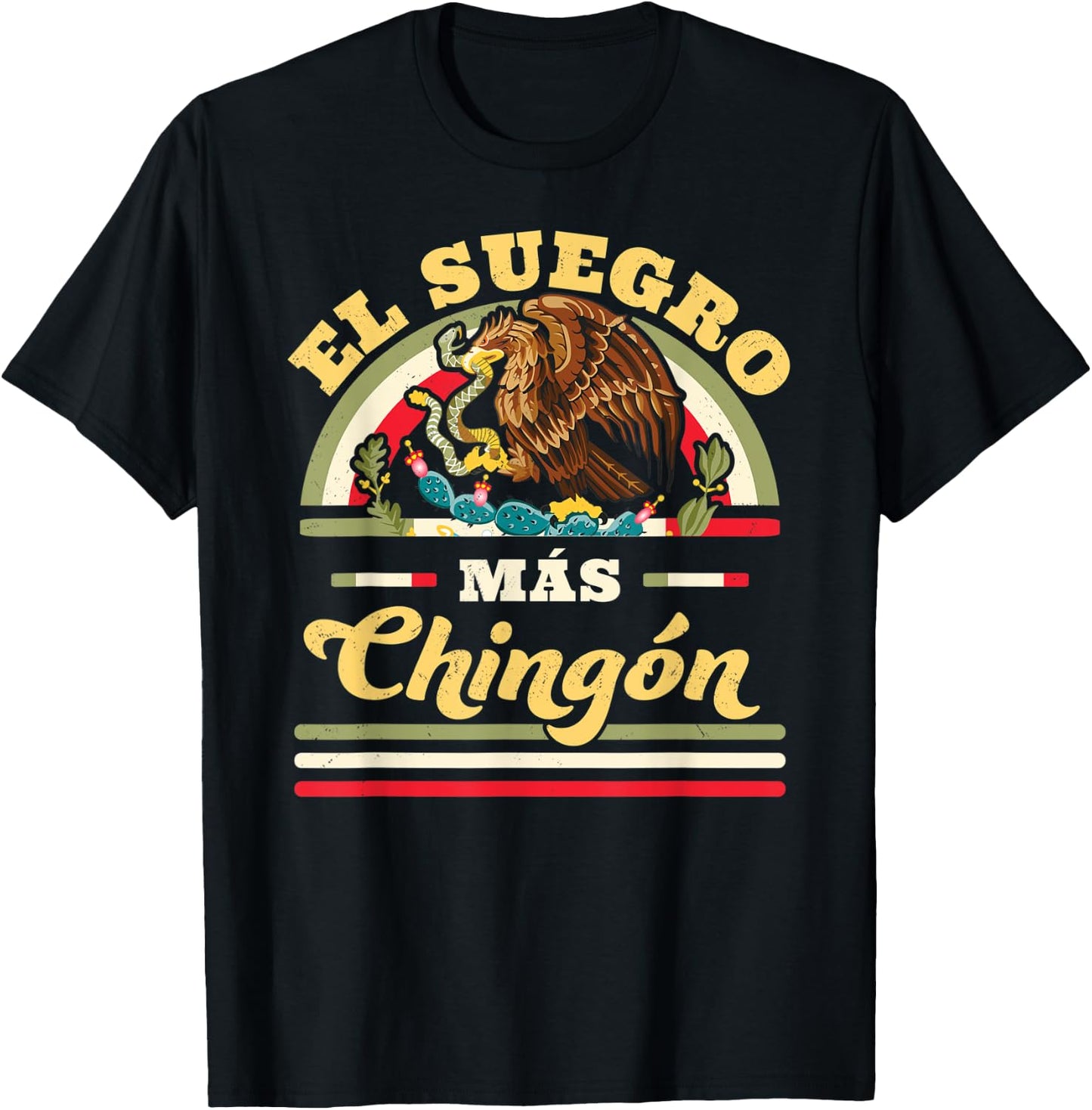 El Suegro Mas Chingon Mexican Flag Cool Father In Law T-Shirt - T-Shirt | Black