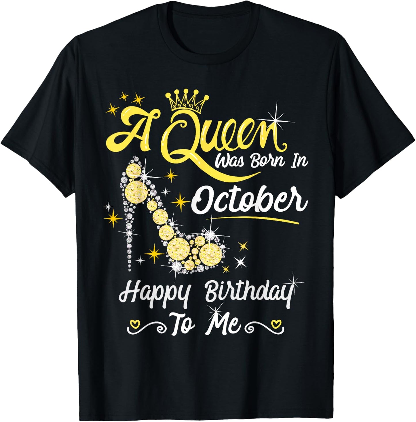 Queen was Born in October Cute Funny Happy Birthday Gift T-Shirt - T-Shirt | Black