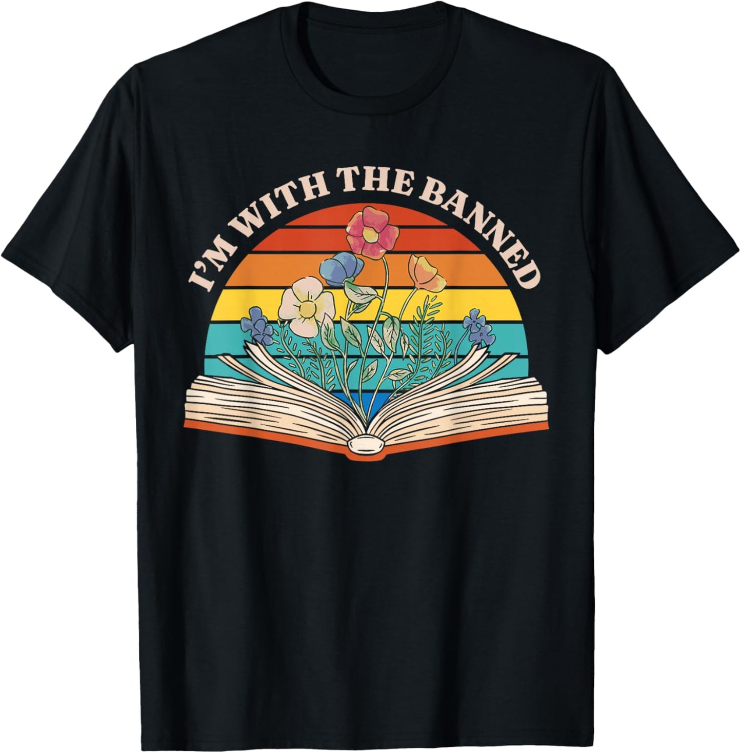 I Read Banned Books I'm with The Banned T-Shirt - T-Shirt | Black