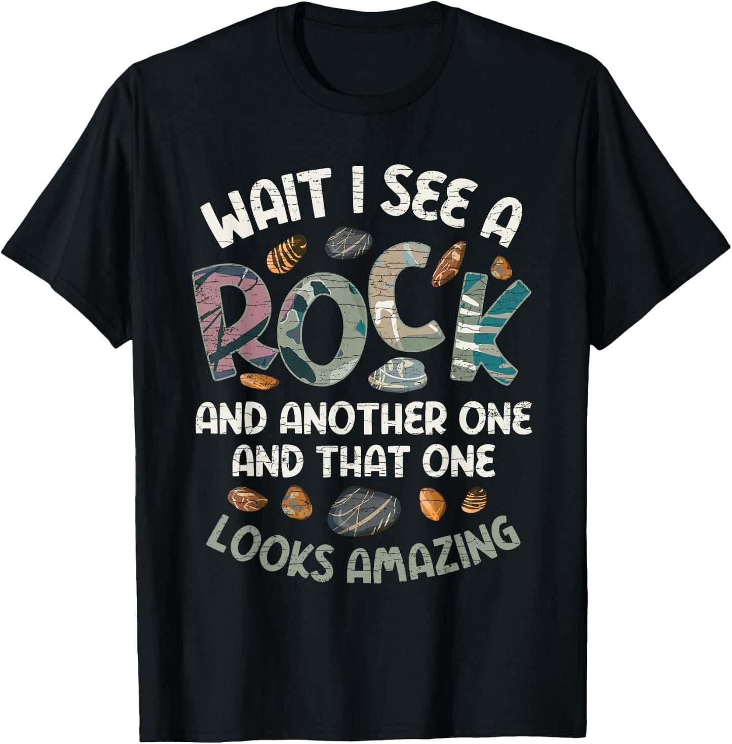 Wait I See A Rock Geology Geologist T-Shirt - T-Shirt | Black