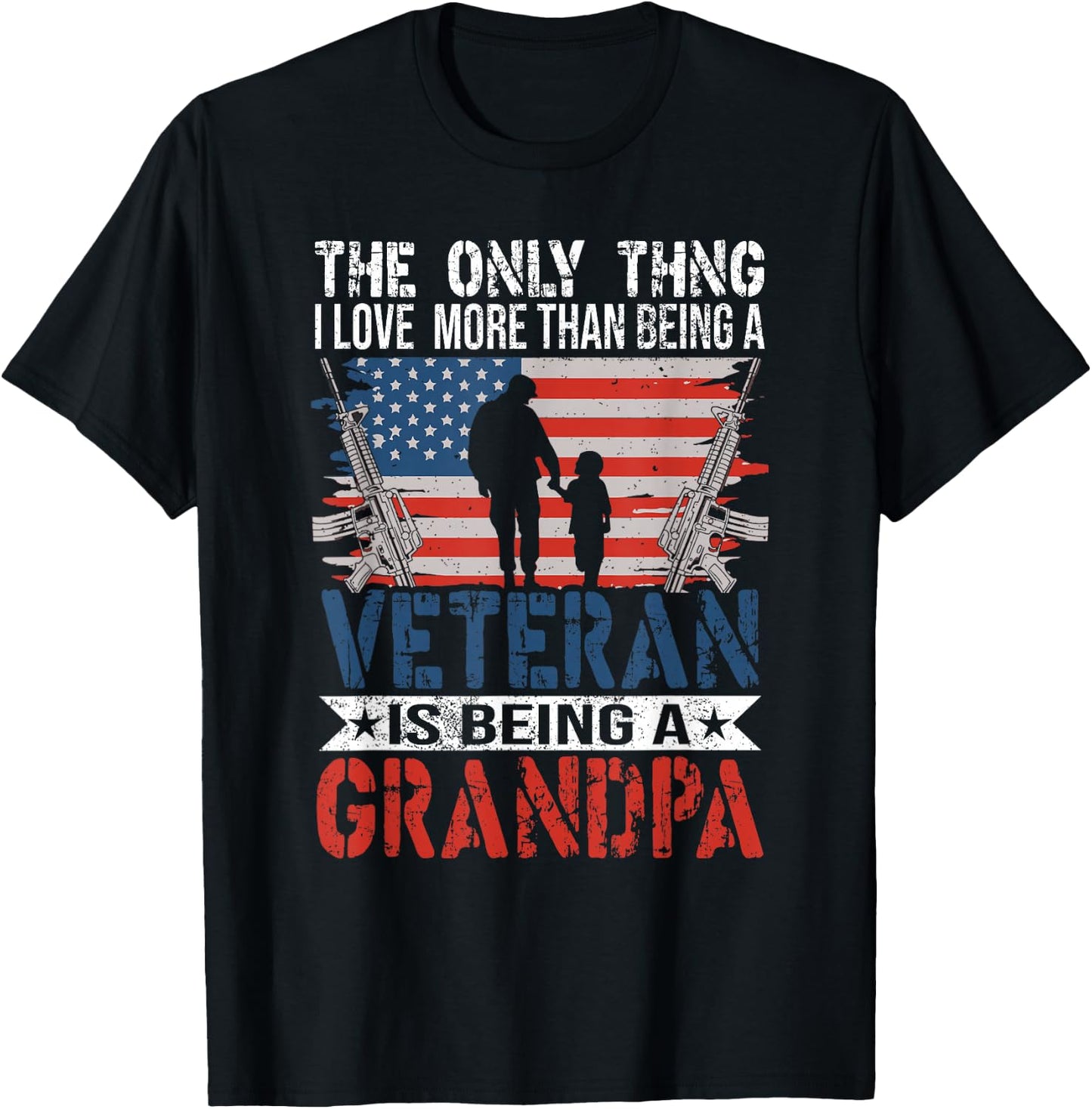 The Only Thing I Love More Than Being A Veteran - Grandpa T-Shirt - T-Shirt | Black