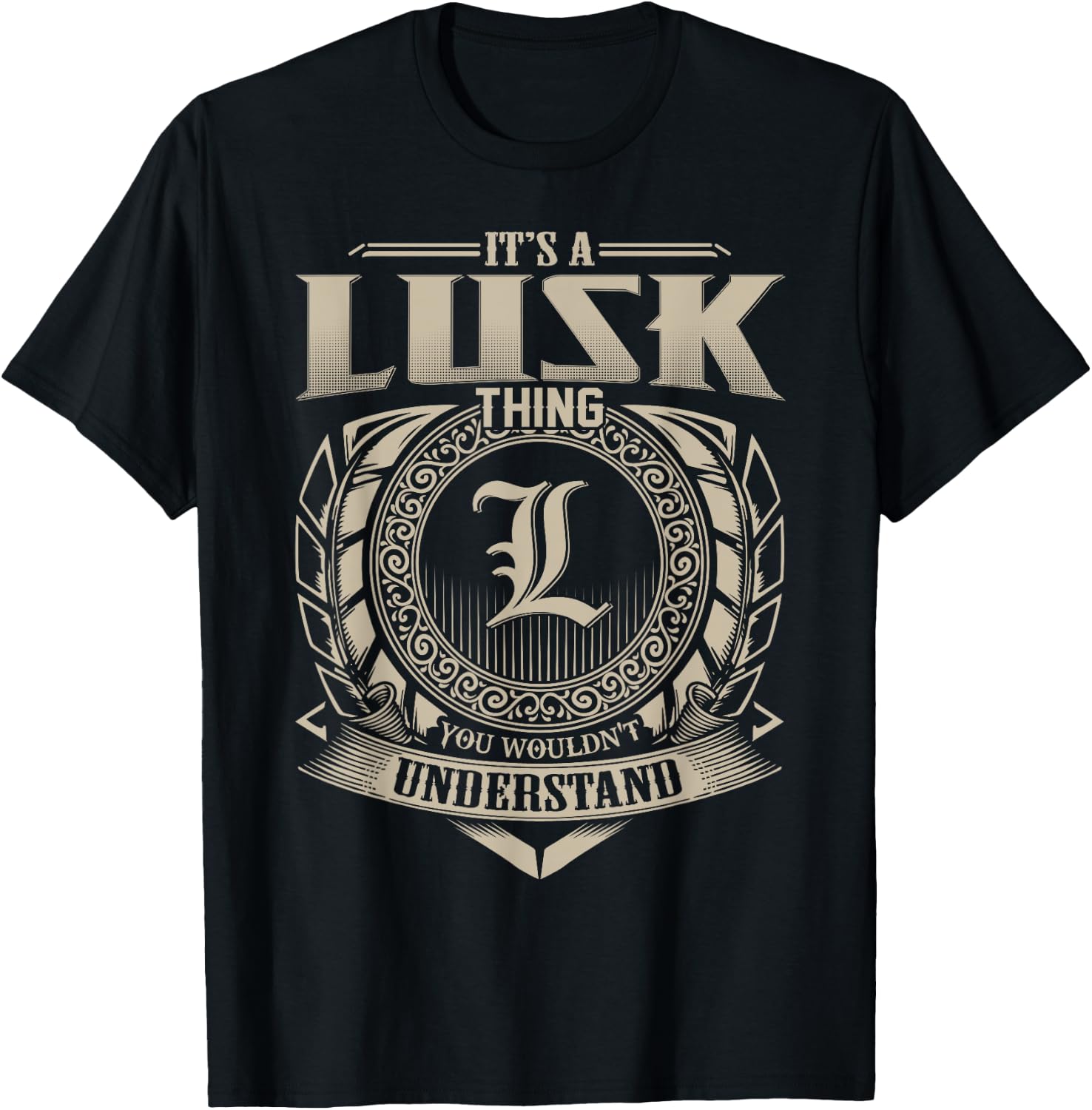 It's A LUSK Thing You Wouldn't Understand Name Vintage T-Shirt - T-Shirt | Black