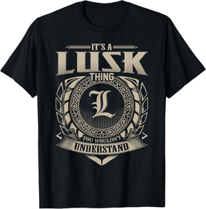 It's A LUSK Thing You Wouldn't Understand Name Vintage T-Shirt - T-Shirt | Black