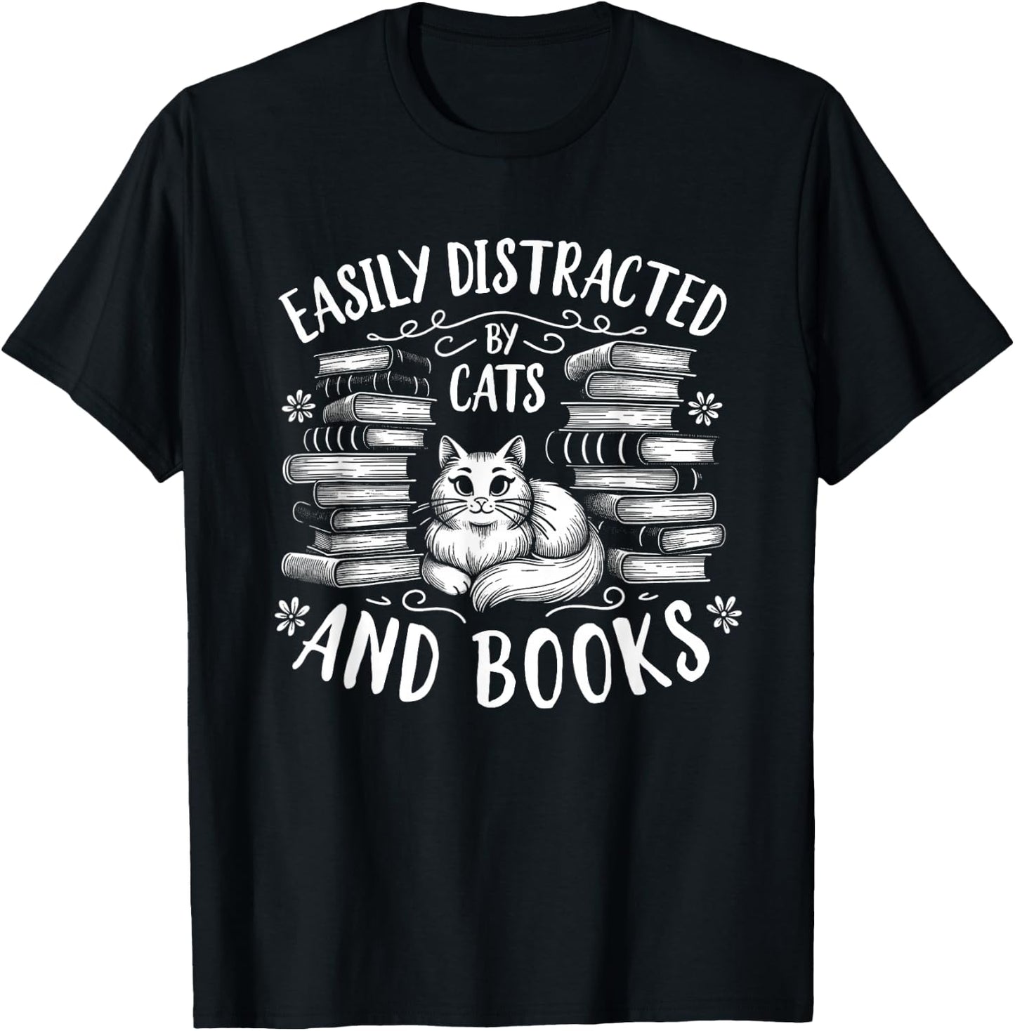 Easily Distracted by Cats and Books Cat Design Women Girls T-Shirt - T-Shirt | Black
