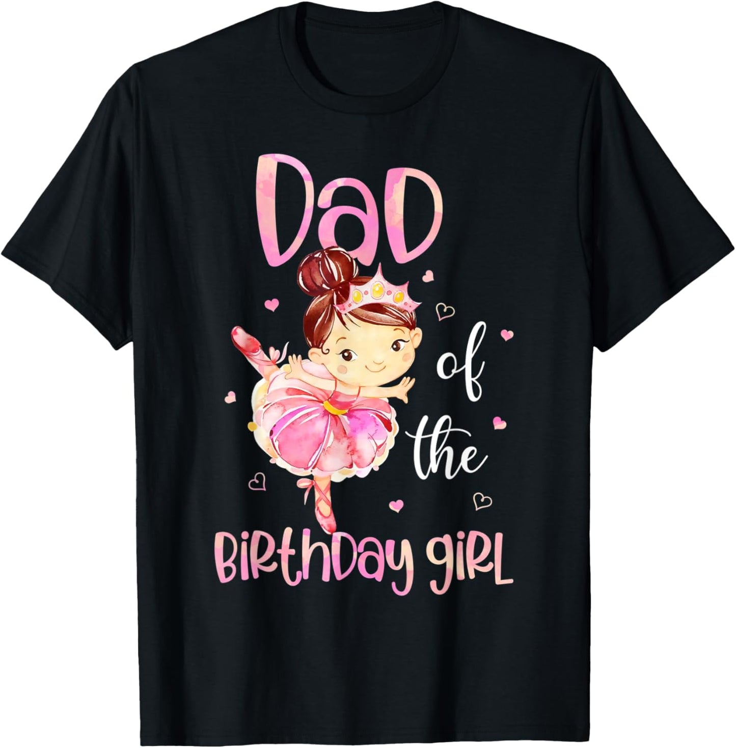 Dad of The Birthday Girl Shirt Ballerina Daddy Father 1st T-Shirt - T-Shirt | Black