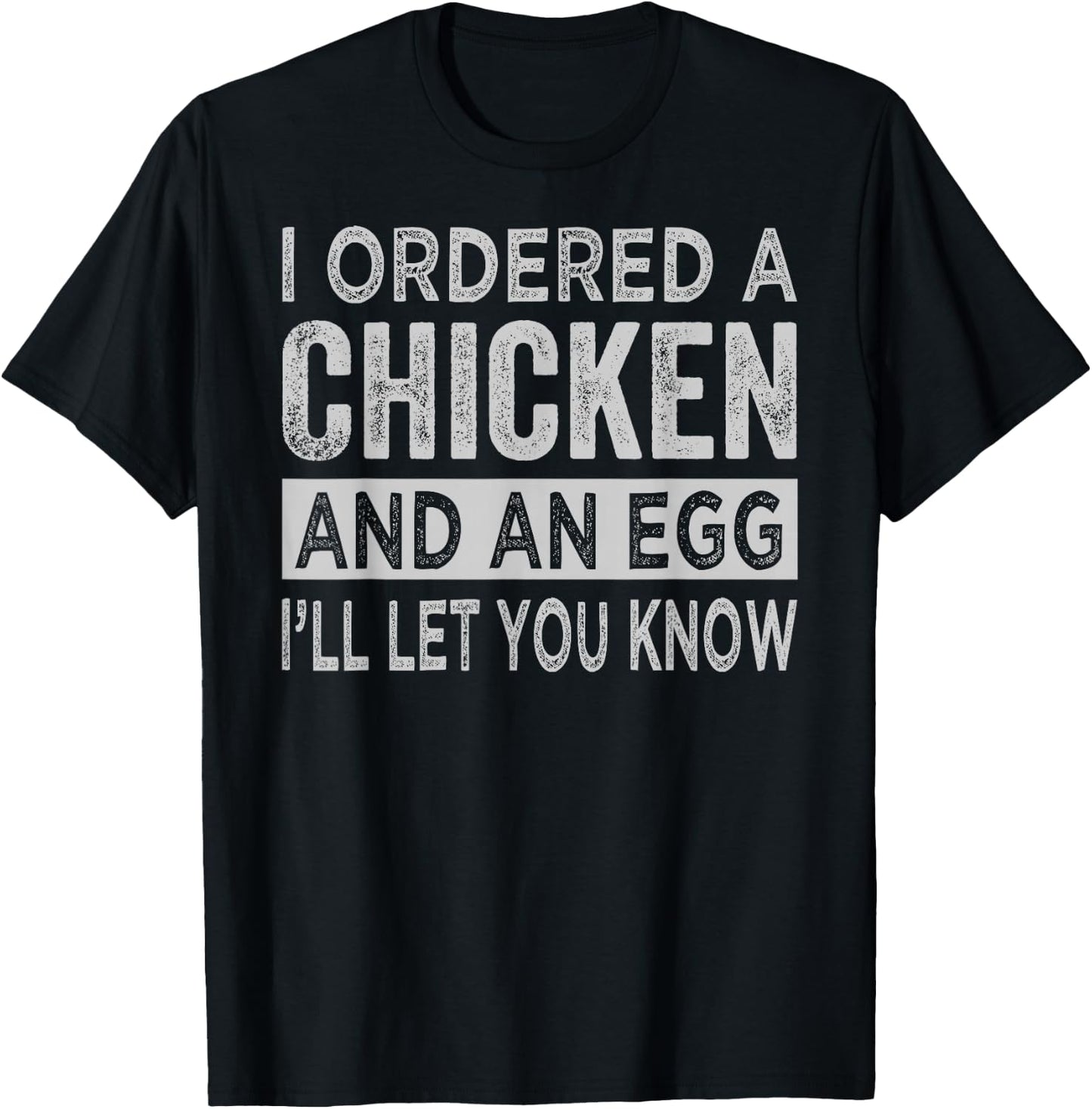 I Ordered A Chicken And An Egg - Dad Jokes T-Shirt - T-Shirt | Black
