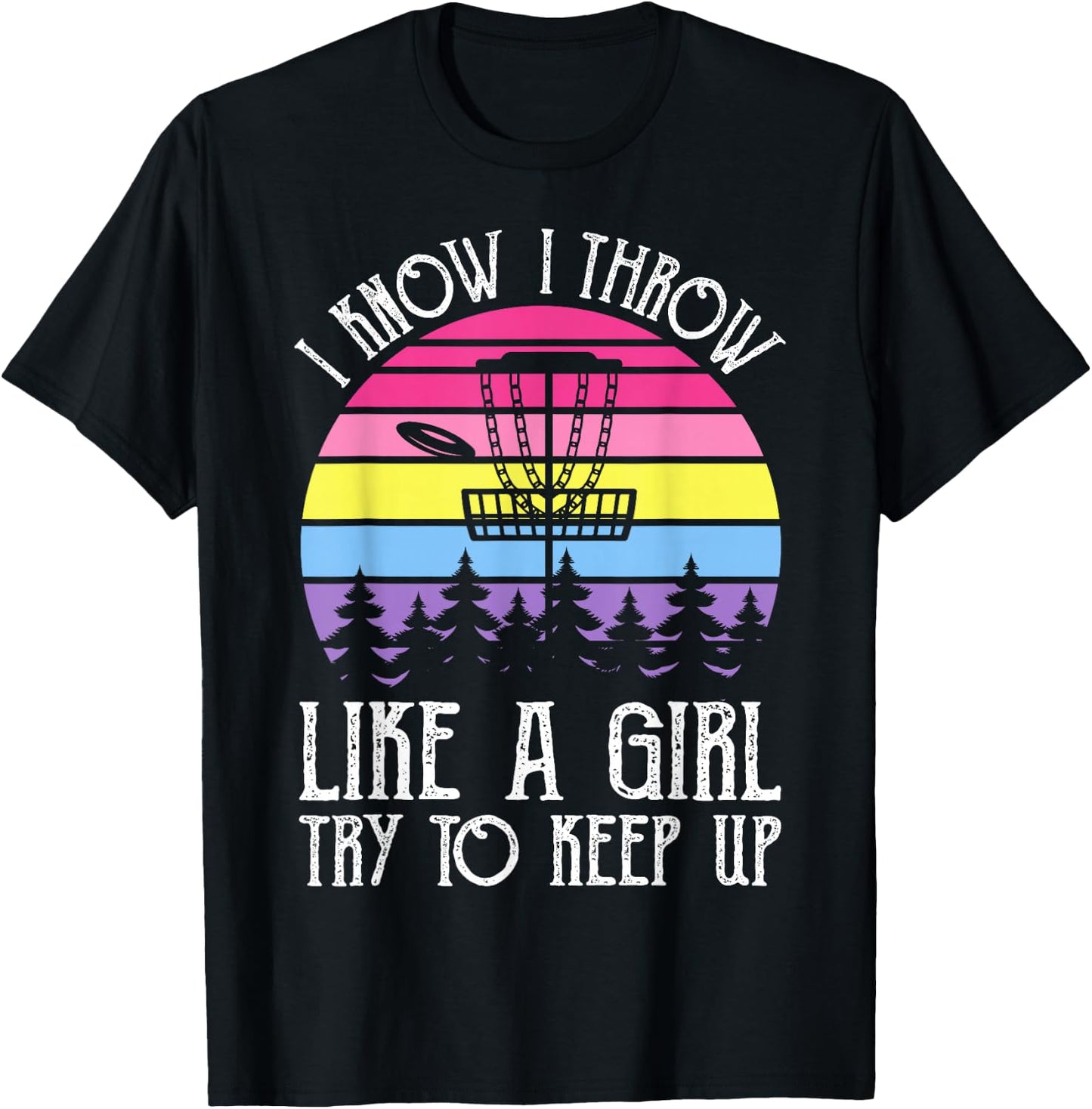 I Know I Throw Like A Girl Try To Keep Up T-Shirt - T-Shirt | Black