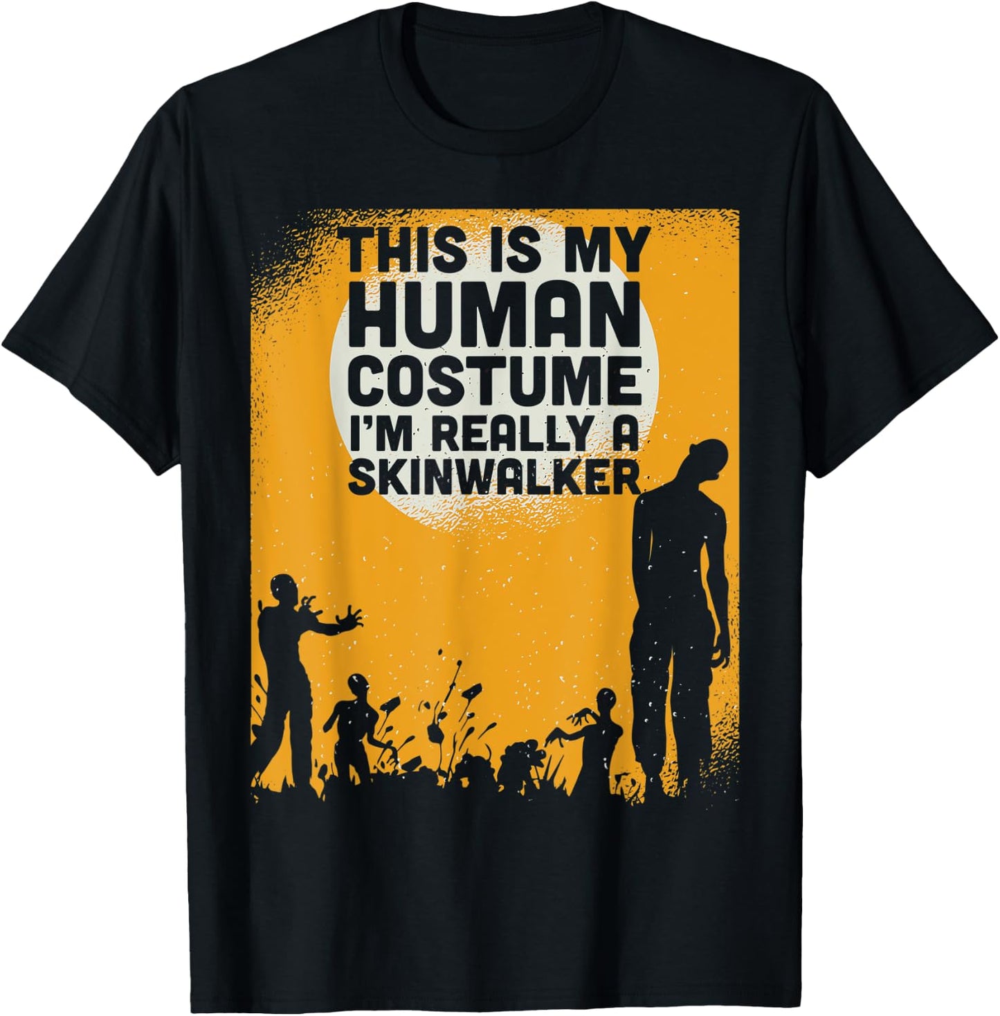 Halloween This Is My Human Costume Im Really A Skinwalker T-Shirt - T-Shirt | Black