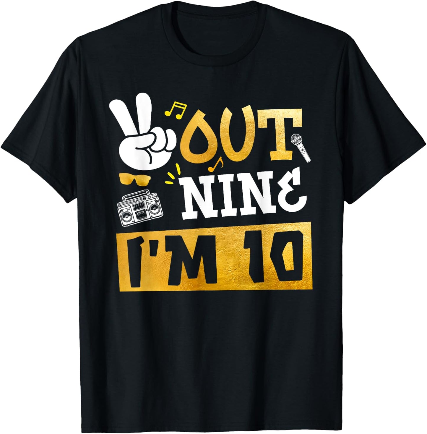 Peace Out 9 I'm 10 Years Old 10th Birthday Hip Hop Boy Girl T-Shirt - T-Shirt | Black